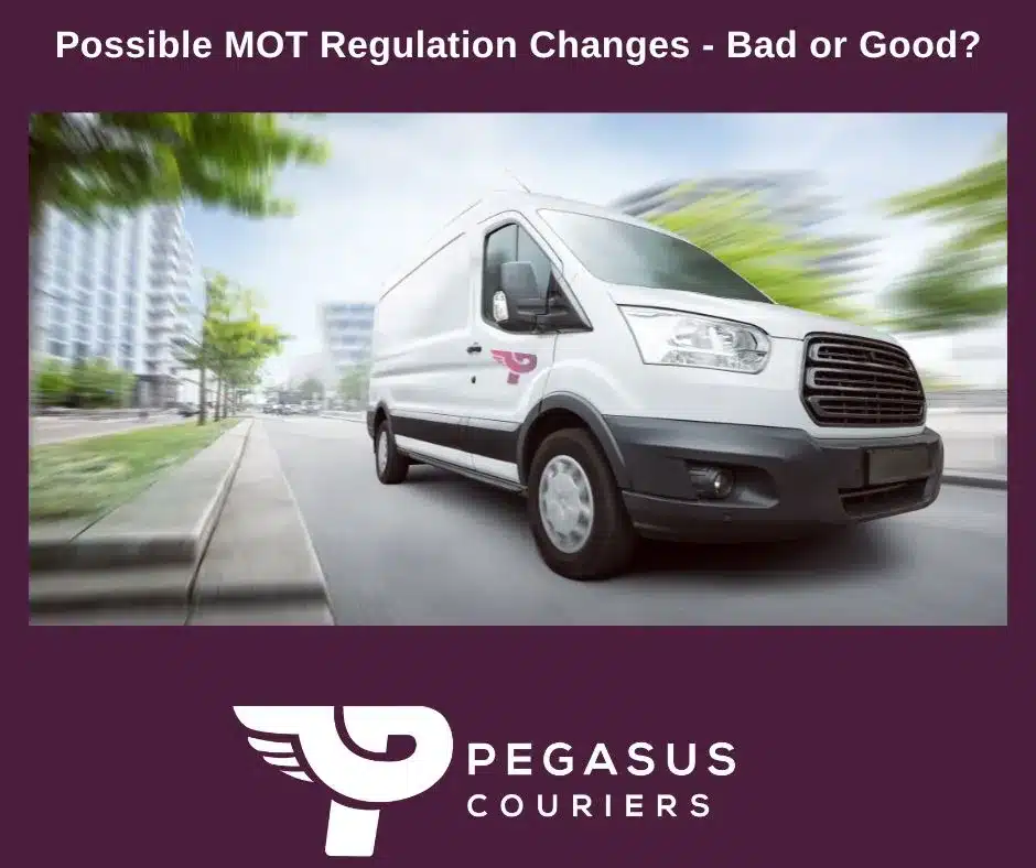 Government regulations are set to change on MOT in the UK, Read what Pegasus Couriers has to say.